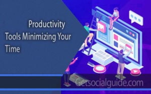 Productivity Tools That Help Minimizing Your Time - GetSocialGuide - WordPress Tips and Tricks for Amateur Bloggers