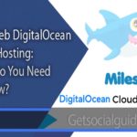 MilesWeb DigitalOcean Cloud Hosting What Do You Need to Know-getsocialguide