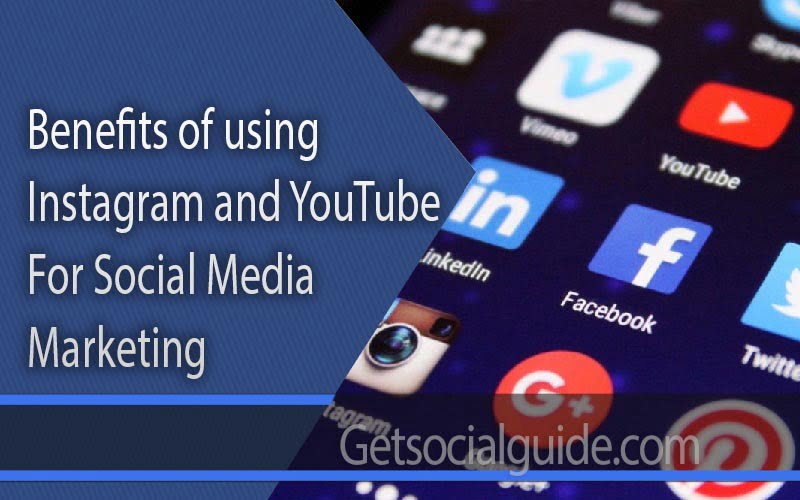 benefits-of-using-instagram-and-youtube-for-social-media-marketing