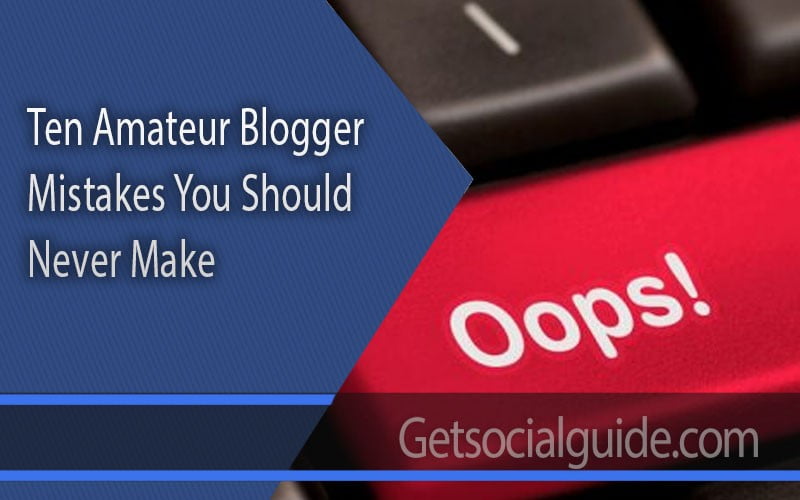 ten-amateur-blogger-mistakes-you-should-never-make