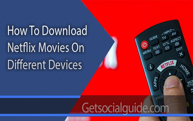 how-to-download-netflix-movies-on-different-devices