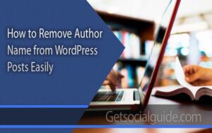how-to-remove-author-name-from-wordpress-posts-easily