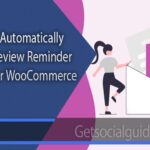 How To Automatically Send Review Reminder Email for WooCommerce Store - getsocialguide