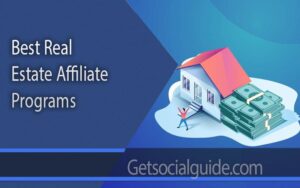 Best Real Estate Affiliate Programs - getsocialguide