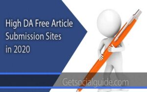 High DA Free Article Submission Sites in 2020 - getsocialguide