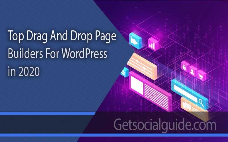Top Drag And Drop Page Builders For WordPress in 2020 - getsocialguide