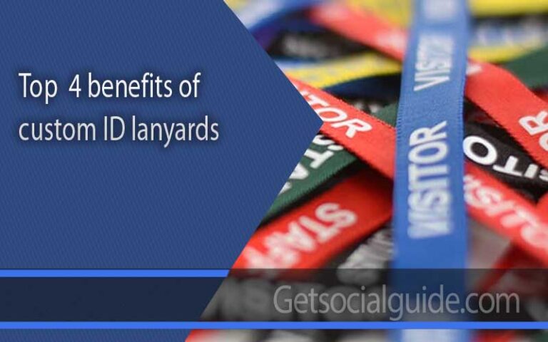 Top benefits of custom ID lanyards - getsocialguide