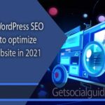 Best 5 WordPress SEO Plugins to optimize your website in 2021 - getsocialguide