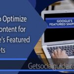 How to Optimize Your Content for Google's Featured Snippets - getsocialguide