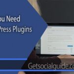 Why You Need Word Press Plugins -getsocialguide