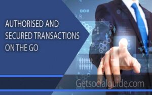 AUTHORISED AND SECURED TRANSACTIONS ON THE GO - getsocialguide
