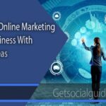 Tips to online marketing the business with new ideas - getsocialguide