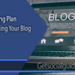 Marketing plan for Starting Your Blog - getsocialguide