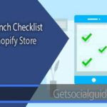 Pre-Launch Checklist For A Shopify Store -getsocialguide