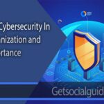 Role of Cybersecurity in an Organization and Its Importance - getsocialguide