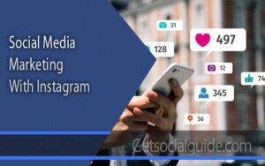 Social Media Marketing With Instagram - getsocialguide
