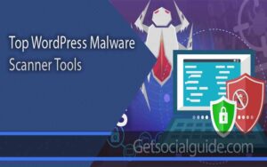Top WordPress Malware Scanner Tools - getsocialguide