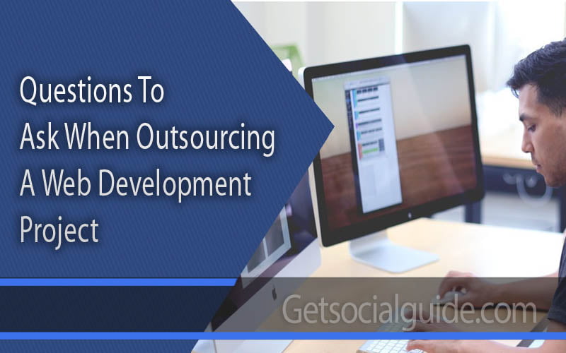 Questions to Ask When Outsourcing a Web Development Project