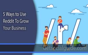5 Ways to Use Reddit To Grow Your Business