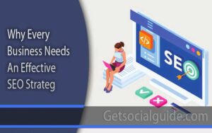 Why Every Business Needs an Effective SEO Strateg