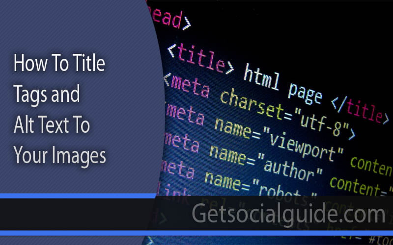 How To Title Tags and Alt Text to Your Images