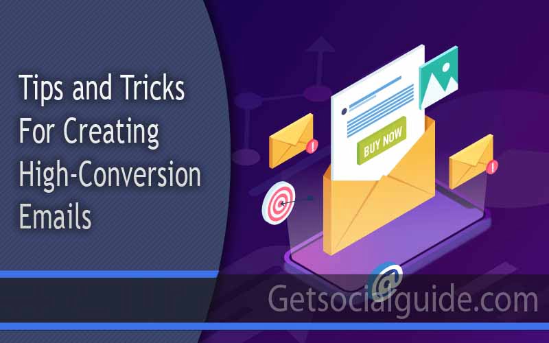 Tips and Tricks for Creating High-Conversion Emails
