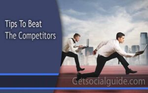Tips to Beat the Competitors