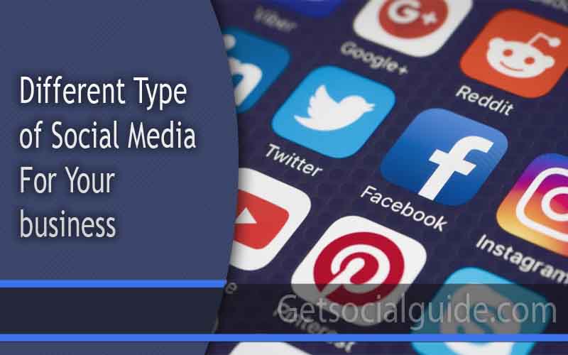 Different Type of Social Media Which one is best for your business