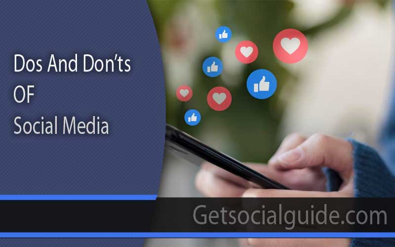 Dos And Don’ts of Social Media