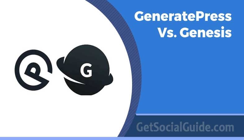 GeneratePress Vs. Genesis getsocialguide