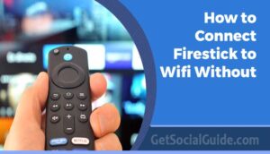 How to Connect Firestick to Wifi Without Remote