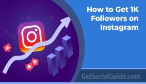 How to Get 1K Followers on Instagram