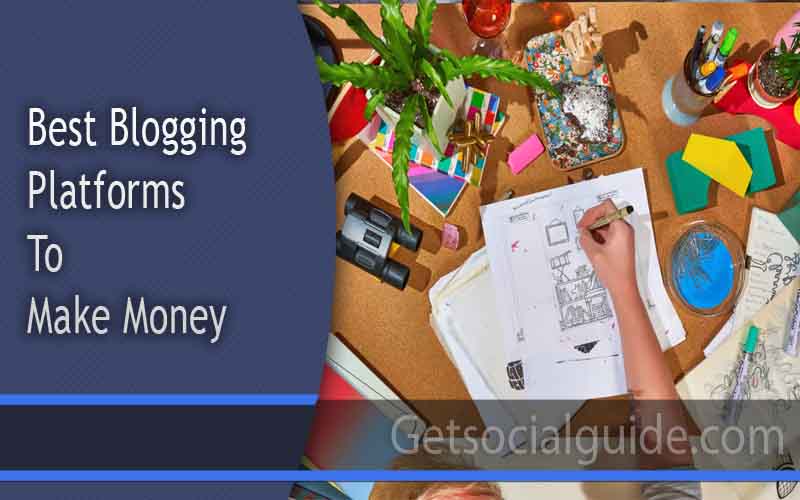 Best Blogging Platforms to Make Money