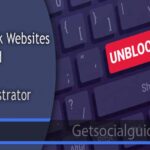 Unblock Websites Blocked By Administrator