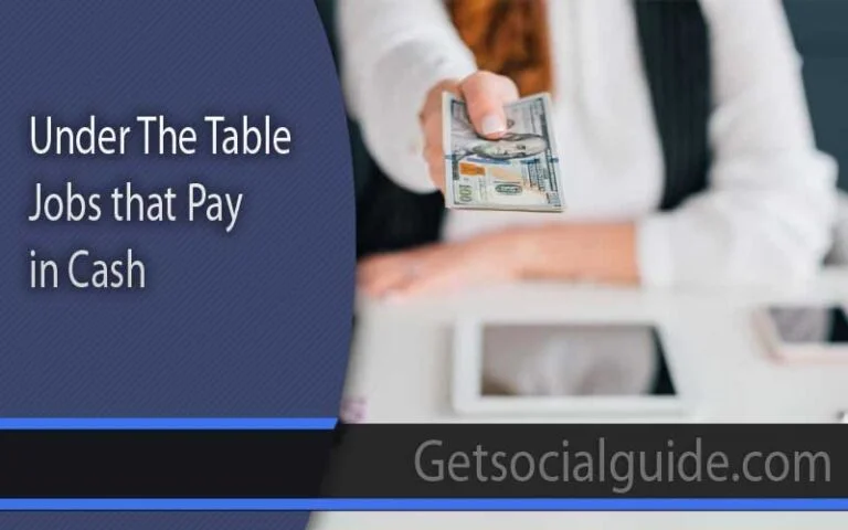 Under The Table Jobs that Pay in Cash