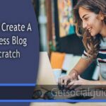 How To Create A WordPress Blog From Scratch