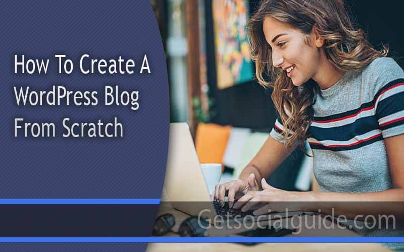 how-to-create-a-wordpress-blog-from-scratch-wordpress-tips-and-tricks