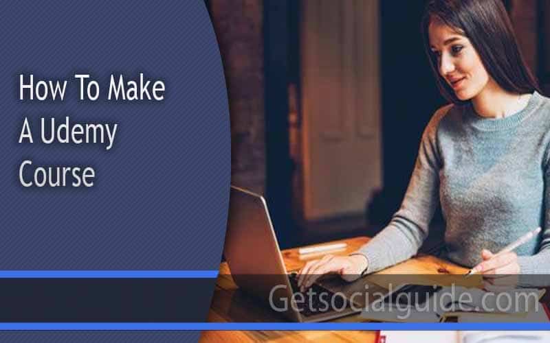 How To Make a Udemy Course