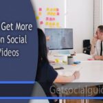 How to Get More Views on Social Media Videos