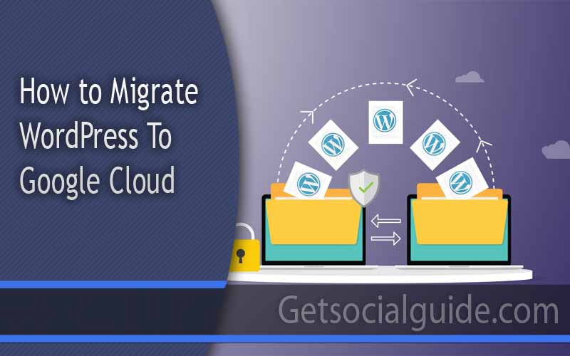 How to Migrate WordPress to Google Cloud