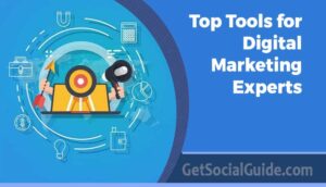 Top Tools for Digital Marketing Experts