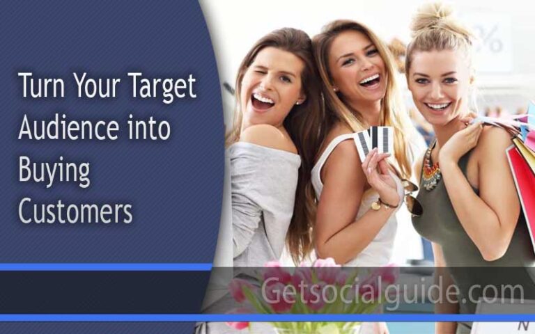 Turn Your Target Audience into Buying Customers