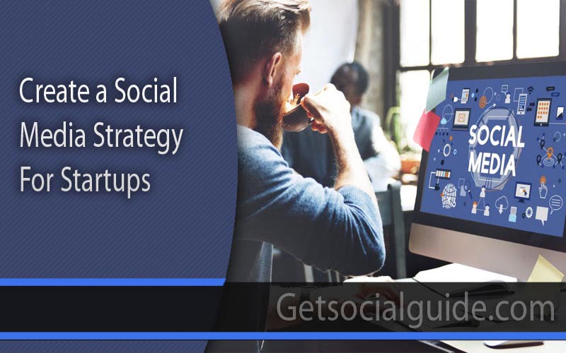 Create a Social Media Strategy for Startups