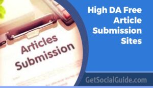 High DA Free Article Submission Sites - getsocialguide