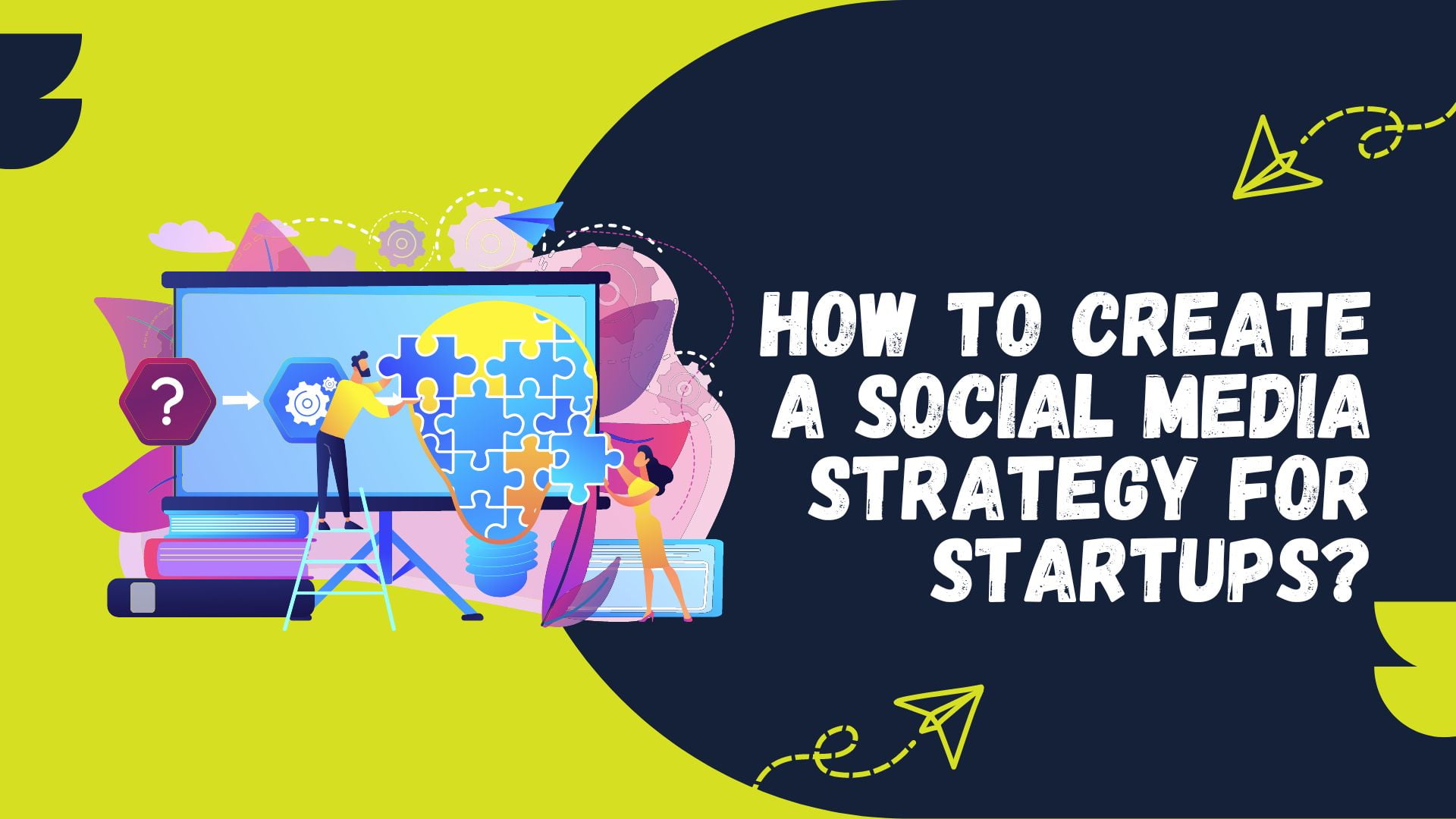 Create a Social Media Strategy for Startups