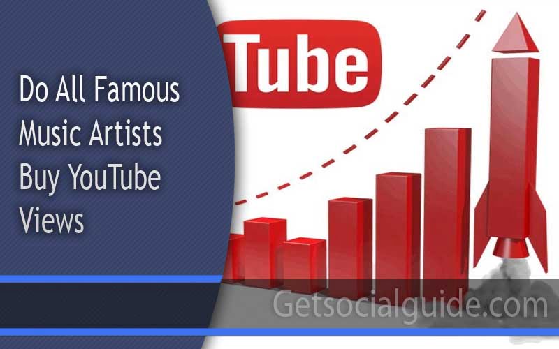 Do All Famous Music Artists Buy YouTube Views