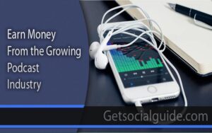 Earn Money From the Growing Podcast Industry