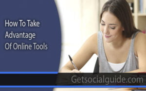 How To Take Advantage Of Online Tools