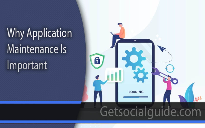 Why Application Maintenance Is Important