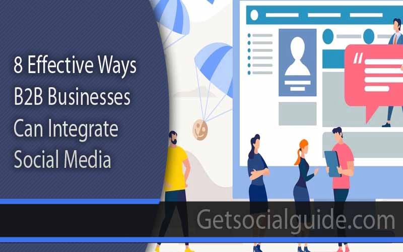 8 Effective Ways B2B Businesses Can Integrate Social Media » WordPress ...